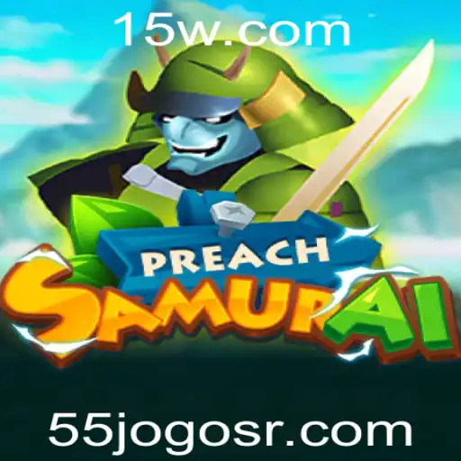 PreachSamurai: O Fascinante Mundo do Novo 55 Jogo